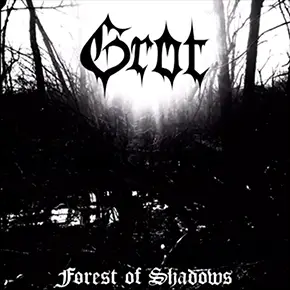 Grot (USA) : Forest of Shadows